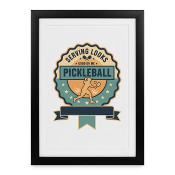 Pickleball Serving Looks Good On Me Funny Player - Framed poster (27 × 37 cm) - black - Front