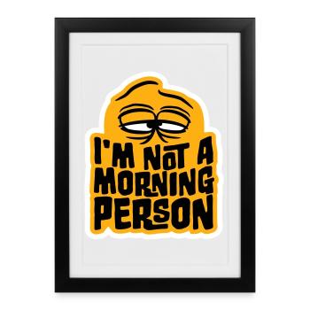 I'm Not A Morning Person Lustig Müde Morgenmuffel - Framed poster (27 × 37 cm) - black - Front