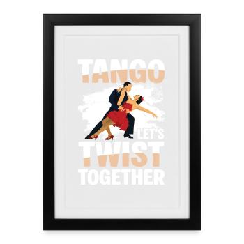 Tango Let's Twist Together Tanzfreude - Framed poster (27 × 37 cm) - black - Front