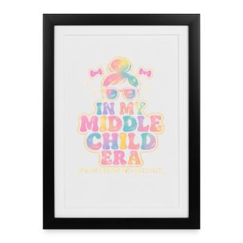 Daughter Family Humor In My Middle Child Era - Framed poster (27 × 37 cm) - black - Front