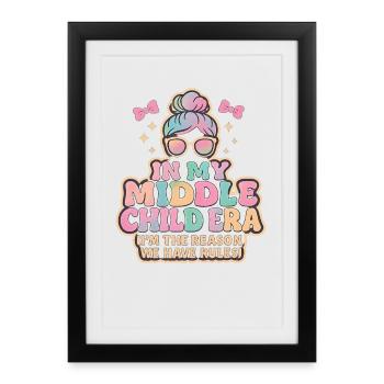 Daughter Family Humor In My Middle Child Era - Framed poster (27 × 37 cm) - black - Front