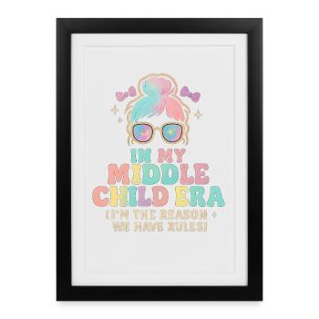 Daughter Family Humor In My Middle Child Era - Framed poster (27 × 37 cm) - black - Front