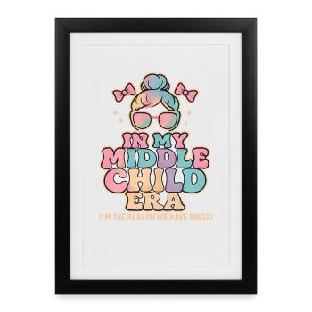 Daughter Family Humor In My Middle Child Era - Framed poster (27 × 37 cm) - black - Front