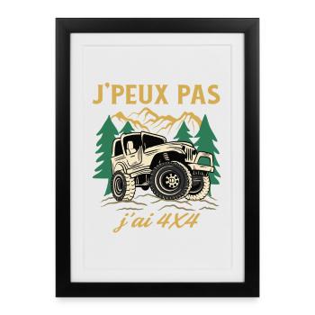 J’Peux Pas J’ai 4x4 Humour Off Road Tout Terrain - Affiche encadrée (27 × 37 cm) - noir - Devant