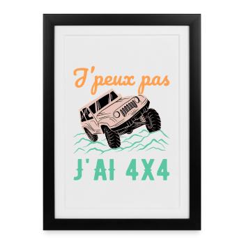 J’Peux Pas J’ai 4x4 Humour Off Road Tout Terrain - Affiche encadrée (27 × 37 cm) - noir - Devant
