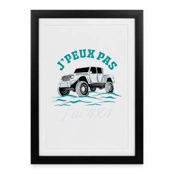 J’Peux Pas J’ai 4x4 Humour Off Road Tout Terrain - Affiche encadrée (27 × 37 cm) - noir - Devant