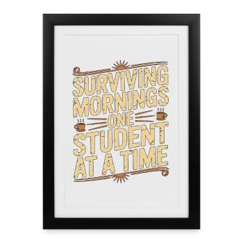 Homeroom Teacher Surviving Mornings Class Advisor - Framed poster (27 × 37 cm) - black - Front