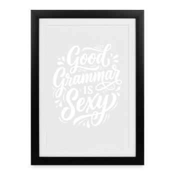 Good Grammar Is Sexy – Statement - Framed poster (27 × 37 cm) - black - Front