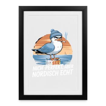  Nich Perfekt Aber Nordisch Echt Lustige Möwe Mit - Gerahmtes Poster (27 × 37 cm) - Schwarz - Vorne