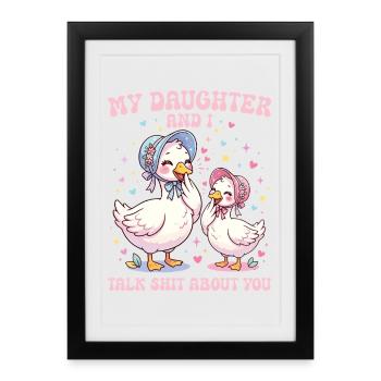 My Daughter and I Talk About You Goose - Framed poster (27 × 37 cm) - black - Front