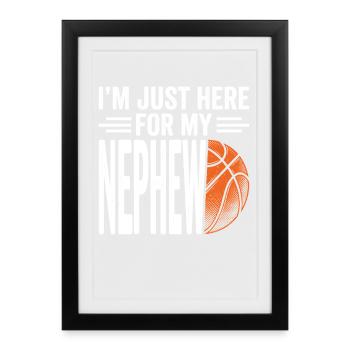 Je suis juste là pour le basket de mon neveu - Affiche encadrée (27 × 37 cm) - noir - Devant