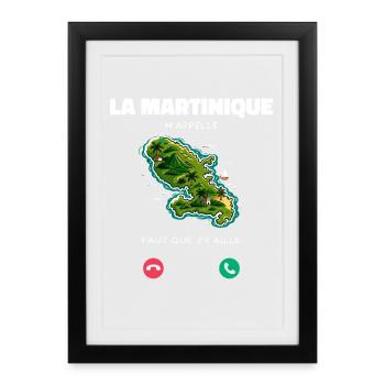 La Martinique M’appelle Faut Que J’y Aille Humour - Affiche encadrée (27 × 37 cm) - noir - Devant