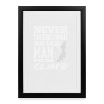 Ne sous-estimez jamais un vieil homme qui grimpe - Affiche encadrée (27 × 37 cm) - noir - Devant