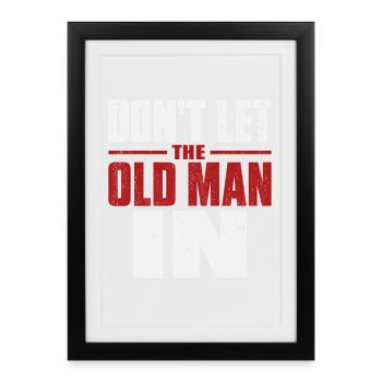 Don't let the old man in - Framed poster (27 × 37 cm) - black - Front