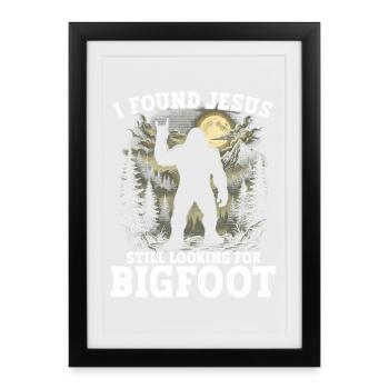 Ich habe Jesus gefunden, der immer noch Bigfoot aussah - Gerahmtes Poster (27 × 37 cm) - Schwarz - Vorne