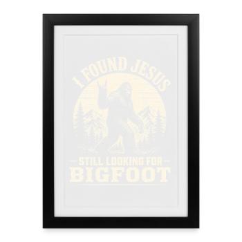 Ich habe Jesus gefunden, der immer noch Bigfoot aussah - Gerahmtes Poster (27 × 37 cm) - Schwarz - Vorne