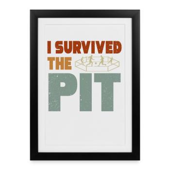 I Survived The Pit - Framed poster (27 × 37 cm) - black - Front