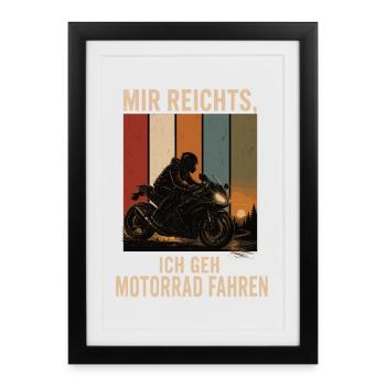Mir reichts Ich geh Motorrad fahren Biker Shirt - Gerahmtes Poster (27 × 37 cm) - Schwarz - Vorne