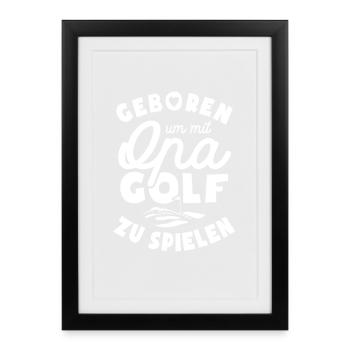 Geboren um mit Opa Golf zu spielen - Gerahmtes Poster (27 × 37 cm) - Schwarz - Vorne