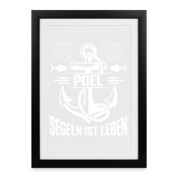 Segler POEL SEGELN IST LEBEN Ostsee Lustig - Gerahmtes Poster (27 × 37 cm) - Schwarz - Vorne