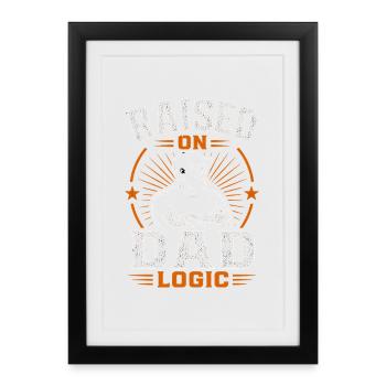 Grew up with my father's logic funny - Framed poster (27 × 37 cm) - black - Front