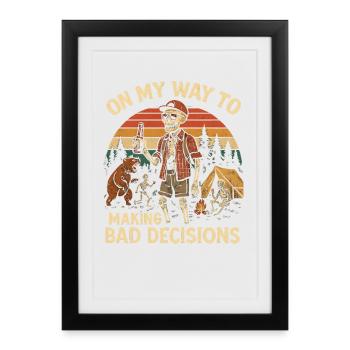 Camping Humor On My Way To Making Bad Decisions - Framed poster (27 × 37 cm) - black - Front