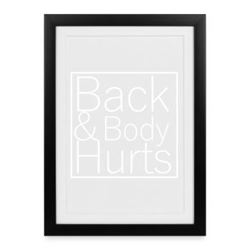 Back & Body Hurts - Framed poster (27 × 37 cm) - black - Front