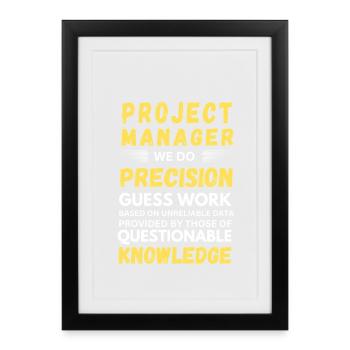 Project Manager We Do Precision Guess Work - Framed poster (27 × 37 cm) - black - Front