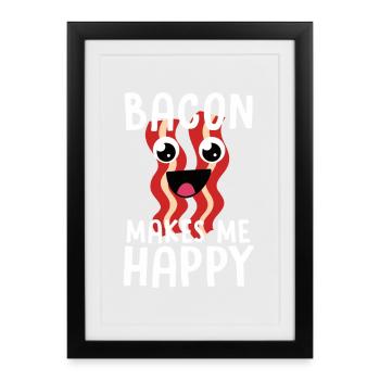 Bacon Makes Me Happy: Fun Bacon Mood - Framed poster (27 × 37 cm) - black - Front