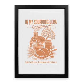 Sourdough In My Sourdough Era Handmade Bread - Framed poster (27 × 37 cm) - black - Front