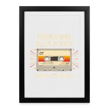 Früher War Alles Besser Ich Bin Von Früher Retro - Gerahmtes Poster (27 × 37 cm) - Schwarz - Vorne