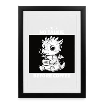 Kein Gespräch Vor Kaffee Liebhaber Drachen - Gerahmtes Poster (27 × 37 cm) - Schwarz - Vorne