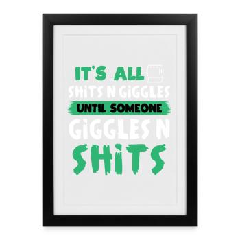 Shits N Giggles Funny Dark Humor Quote Graphic - Framed poster (27 × 37 cm) - black - Front