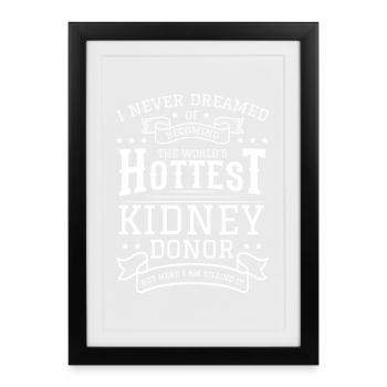 Un t-shirt de donneur de rein le plus sexy - Affiche encadrée (27 × 37 cm) - noir - Devant