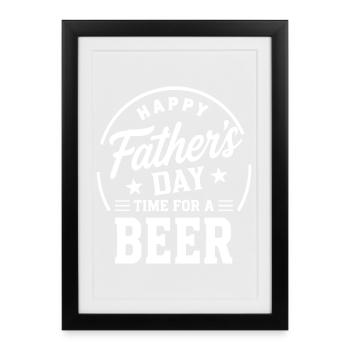HAPPY FATHERS DAY TIME FOR A BEER Papa Emblem - Gerahmtes Poster (27 × 37 cm) - Schwarz - Vorne