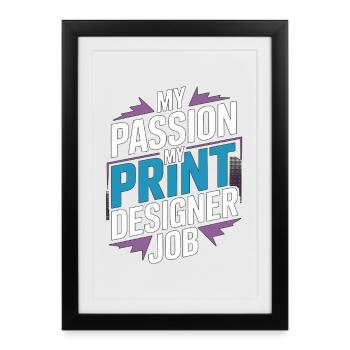 Print Designer My Passion My Creative Designer - Framed poster (27 × 37 cm) - black - Front