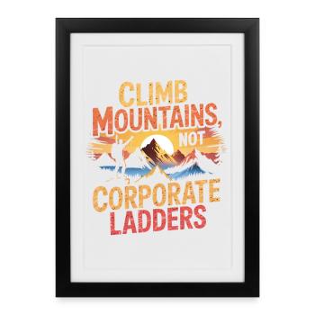 Mountains instead of corporations: Climbing design office gift - Framed poster (27 × 37 cm) - black - Front