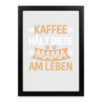 Kaffee Kaffeeliebhaber Mutter Mama - Gerahmtes Poster (27 × 37 cm) - Schwarz - Vorne