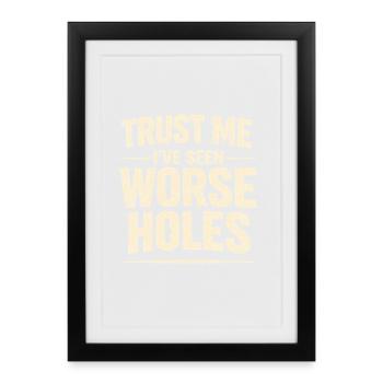 Worse holes seen | Sanitary Humor - Framed poster (27 × 37 cm) - black - Front