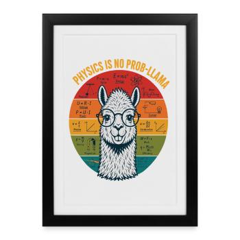 Physics Is No Prob-Llama Physics Teacher Shirt - Framed poster (27 × 37 cm) - black - Front