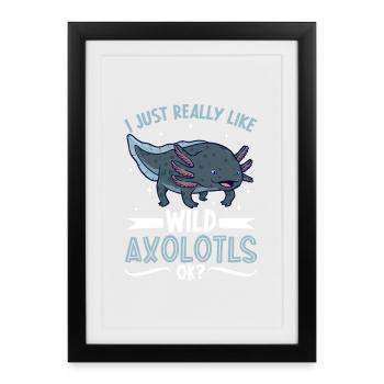 I love my wild axolotl - Framed poster (27 × 37 cm) - black - Front