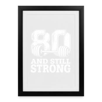 80 and Still Strong - Framed poster (27 × 37 cm) - black - Front