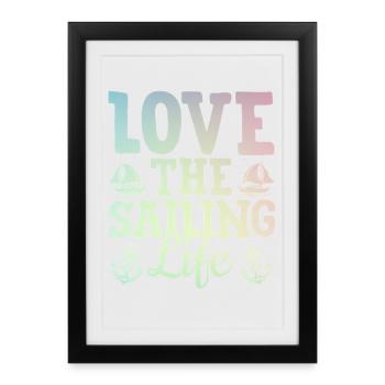 Love The Sailing Life Captain Sail Sailor - Framed poster (27 × 37 cm) - black - Front