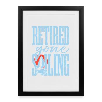 Retired Gone Sailing Captain Sail Sailor - Framed poster (27 × 37 cm) - black - Front