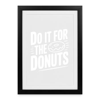 Faites-le pour les beignets - Affiche encadrée (27 × 37 cm) - noir - Devant