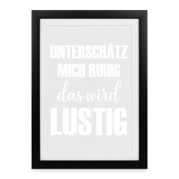 Underestimate me, it's going to be funny saying - Framed poster (27 × 37 cm) - black - Front