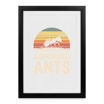 Admirer les fourmis | Humour de fourmis - Affiche encadrée (27 × 37 cm) - noir - Devant