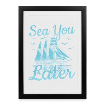 Sea You Later Captain Sail Sailor - Framed poster (27 × 37 cm) - black - Front