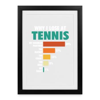 Why I Lose At Tennis Funny Histogram Chart - Framed poster (27 × 37 cm) - black - Front