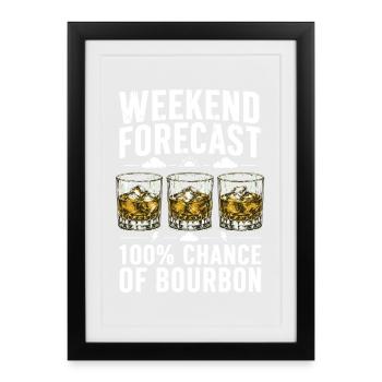 Weekend Forecast Bourbon Humor Design - Framed poster (27 × 37 cm) - black - Front